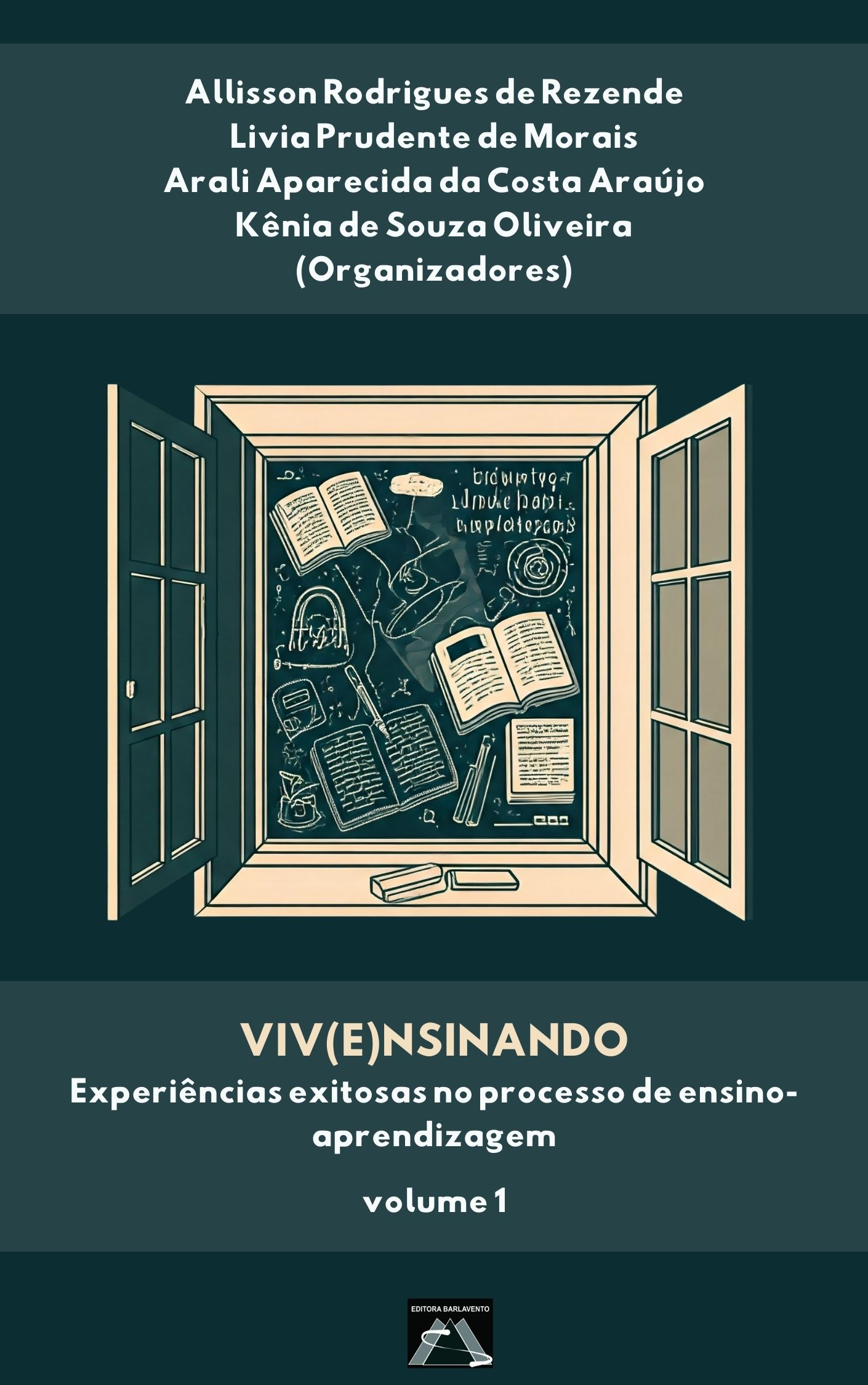 Capa do Ebook VIV(E)NSINANDO: experiências exitosas no processo de ensino-aprendizagem (vol. 1)